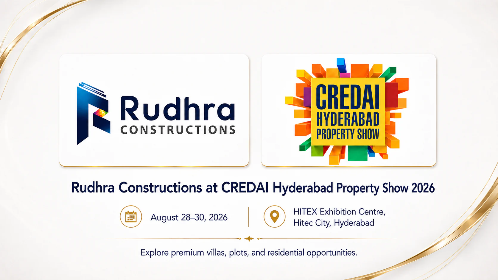 Rudhra Constructions at CREDAI Hyderabad Property Show 2026, August 28 to 30 at HITEX Exhibition Centre, Hitec City, Hyderabad